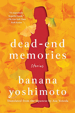 Dead-End Memories: Stories (2003) by Banana Yoshimoto