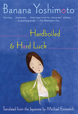 Hardboiled & Hard Luck (1999) by Banana Yoshimoto