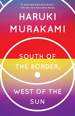 South of the Border, West of the Sun (1992) by Haruki Murakami